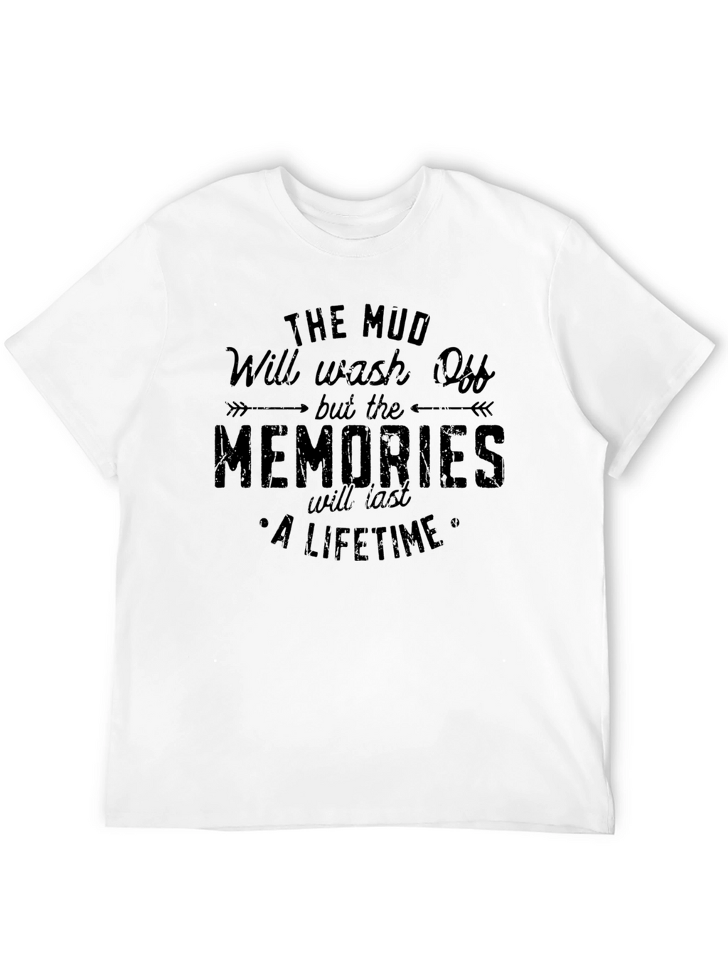 Mud Memories T-Shirt - A Lifetime of Adventure