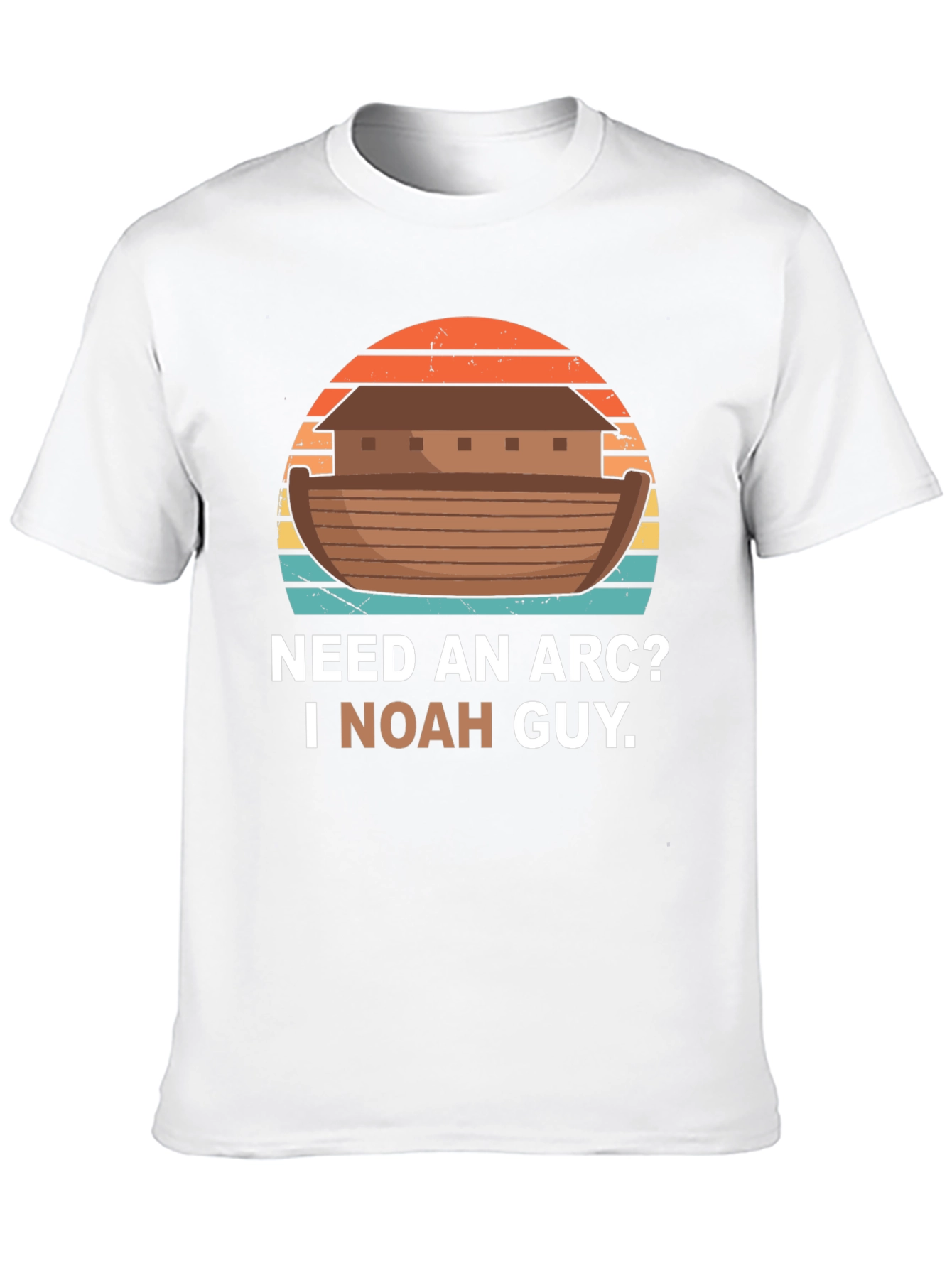 Need An Arc? I Noah Guy T-Shirt