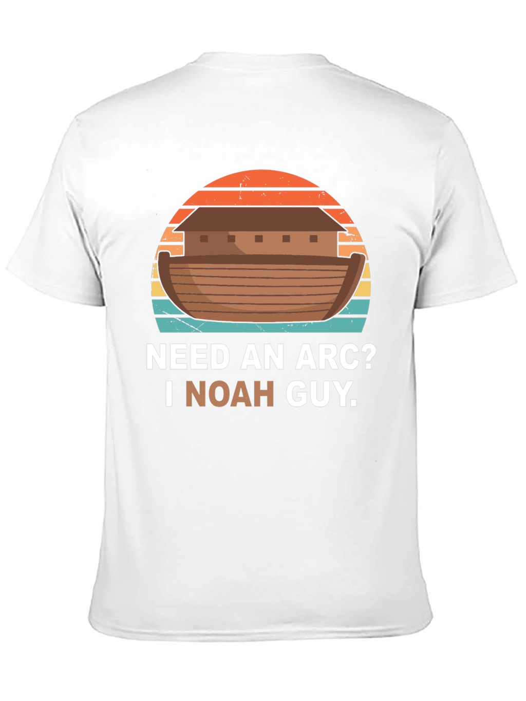 Need An Arc? I Noah Guy T-Shirt