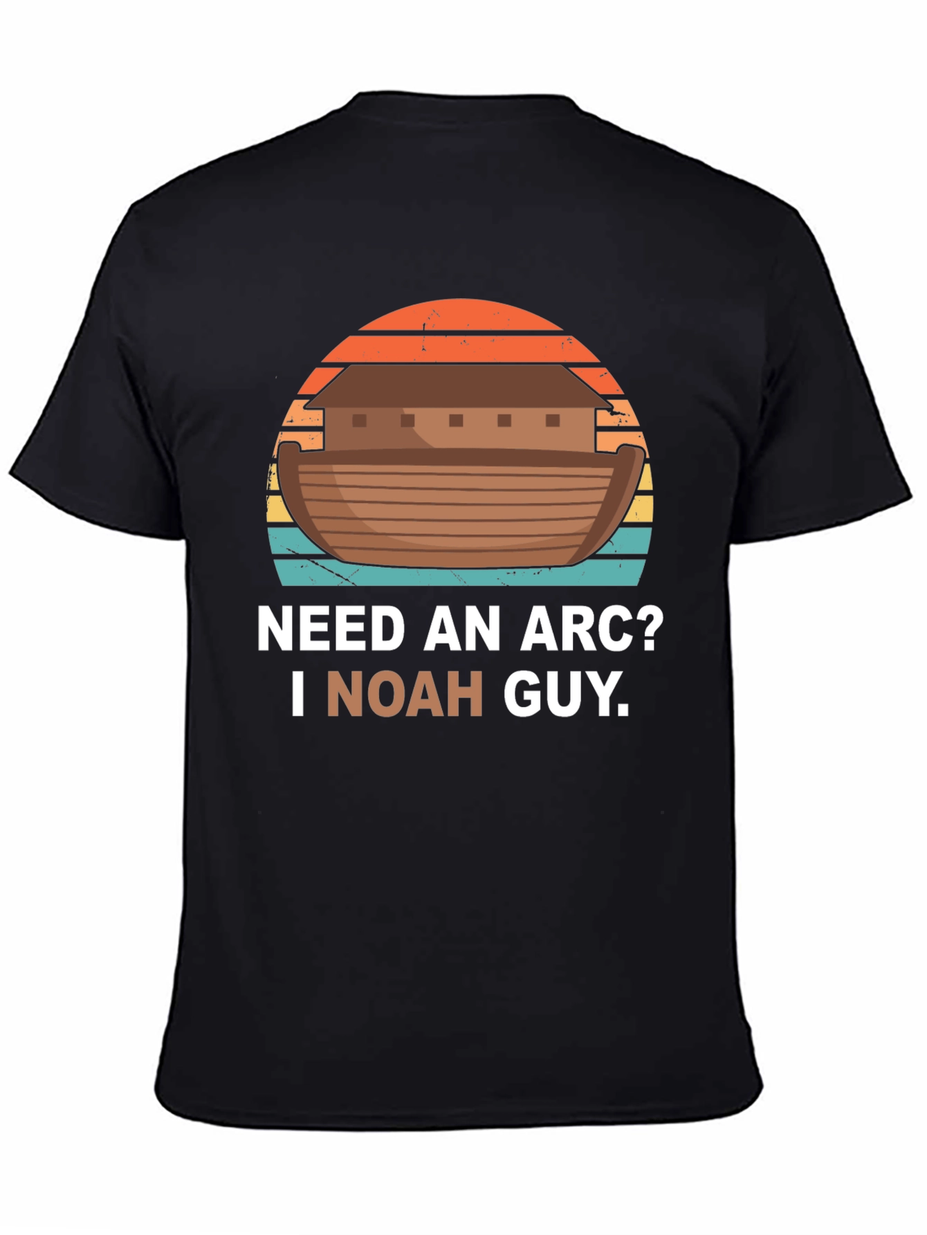 Need An Arc? I Noah Guy T-Shirt