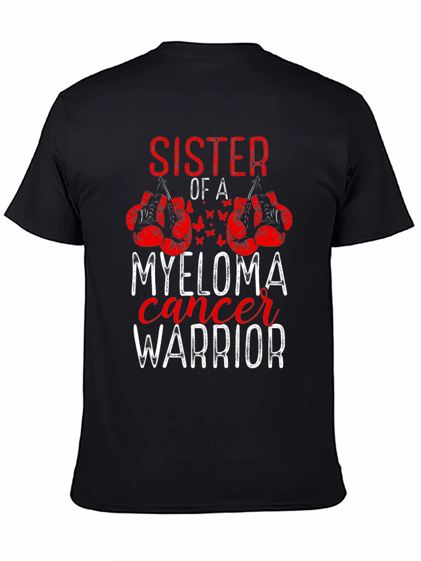 Sister of a Myeloma Cancer Warrior T-Shirt