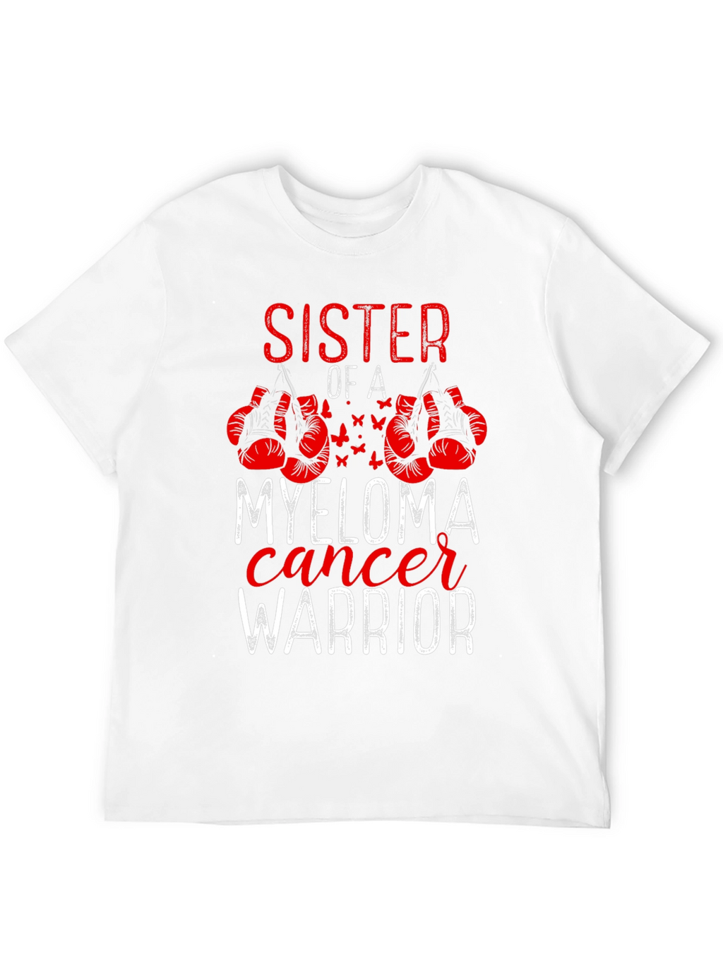 Sister of a Myeloma Cancer Warrior T-Shirt