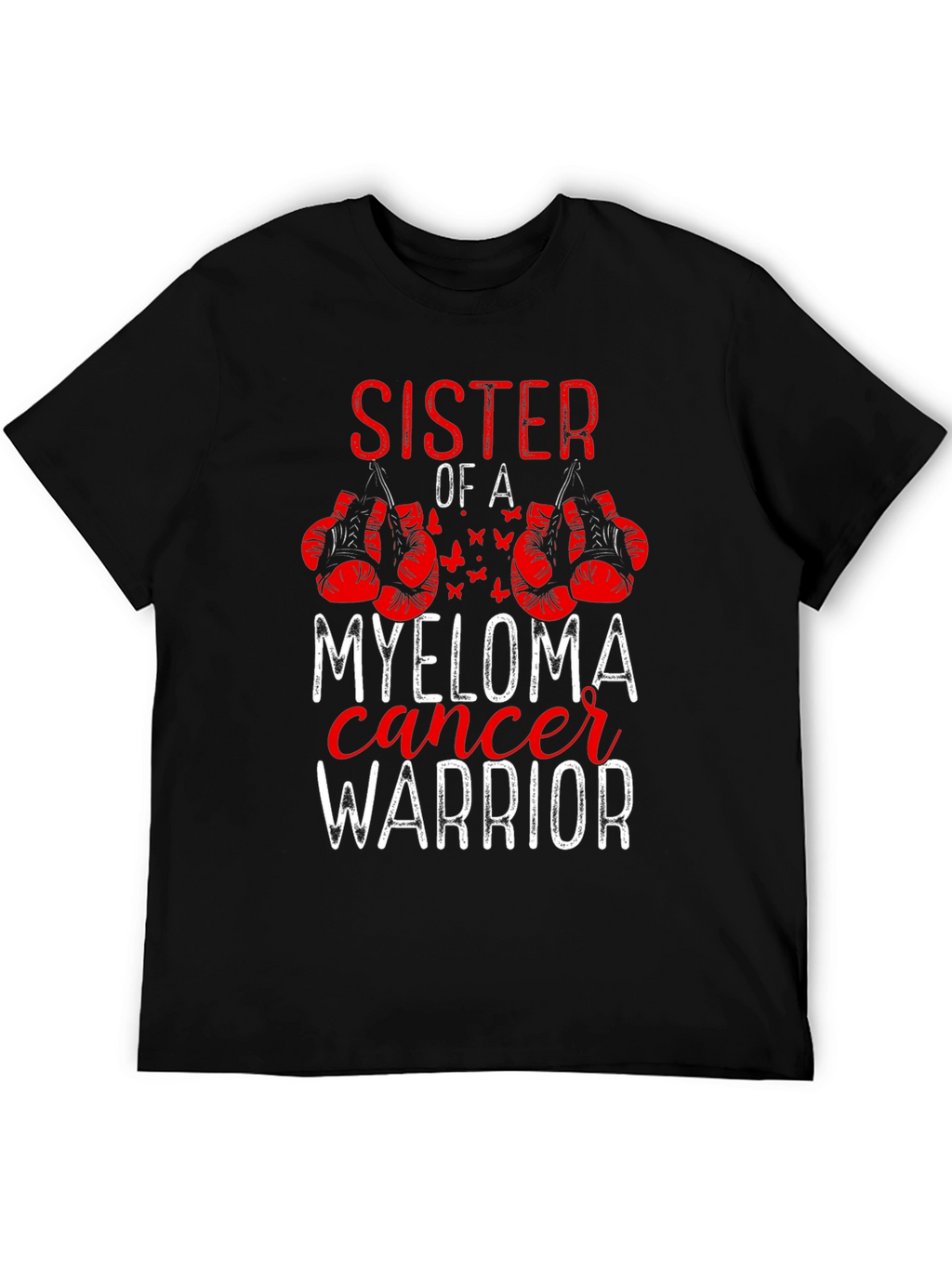 Sister of a Myeloma Cancer Warrior T-Shirt