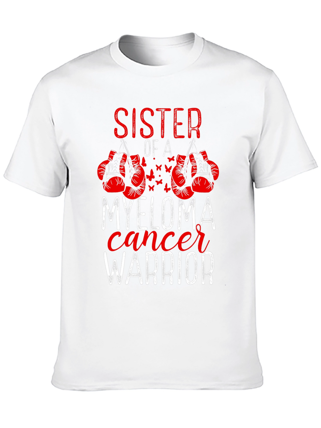 Sister of a Myeloma Cancer Warrior T-Shirt