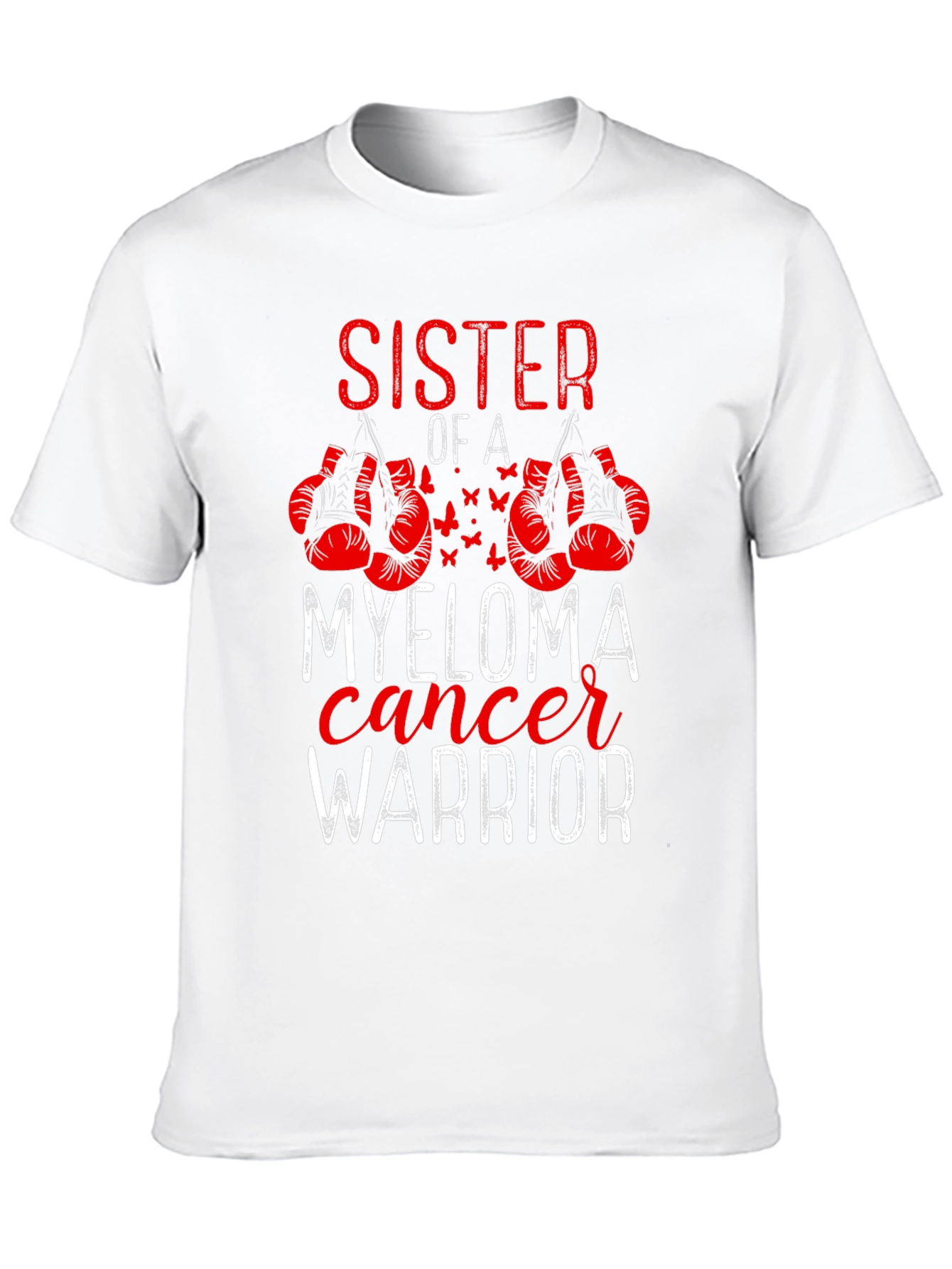 Sister of a Myeloma Cancer Warrior T-Shirt