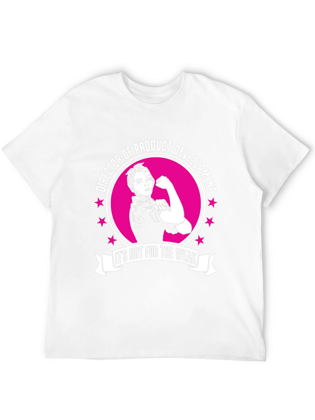 Director of Product Development T-Shirt - Strong Women