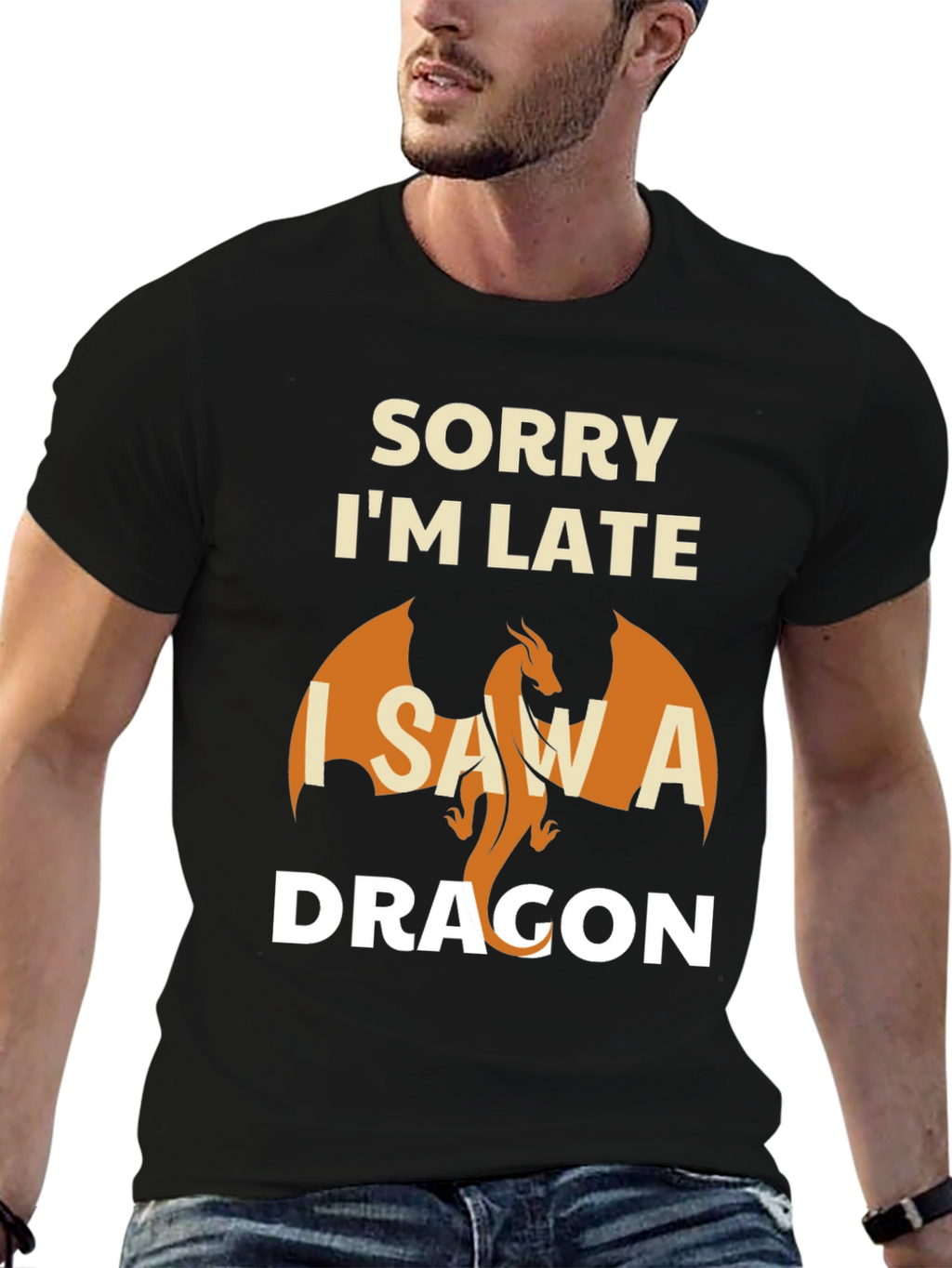 Sorry Im Late I Saw A Dragon T-Shirt