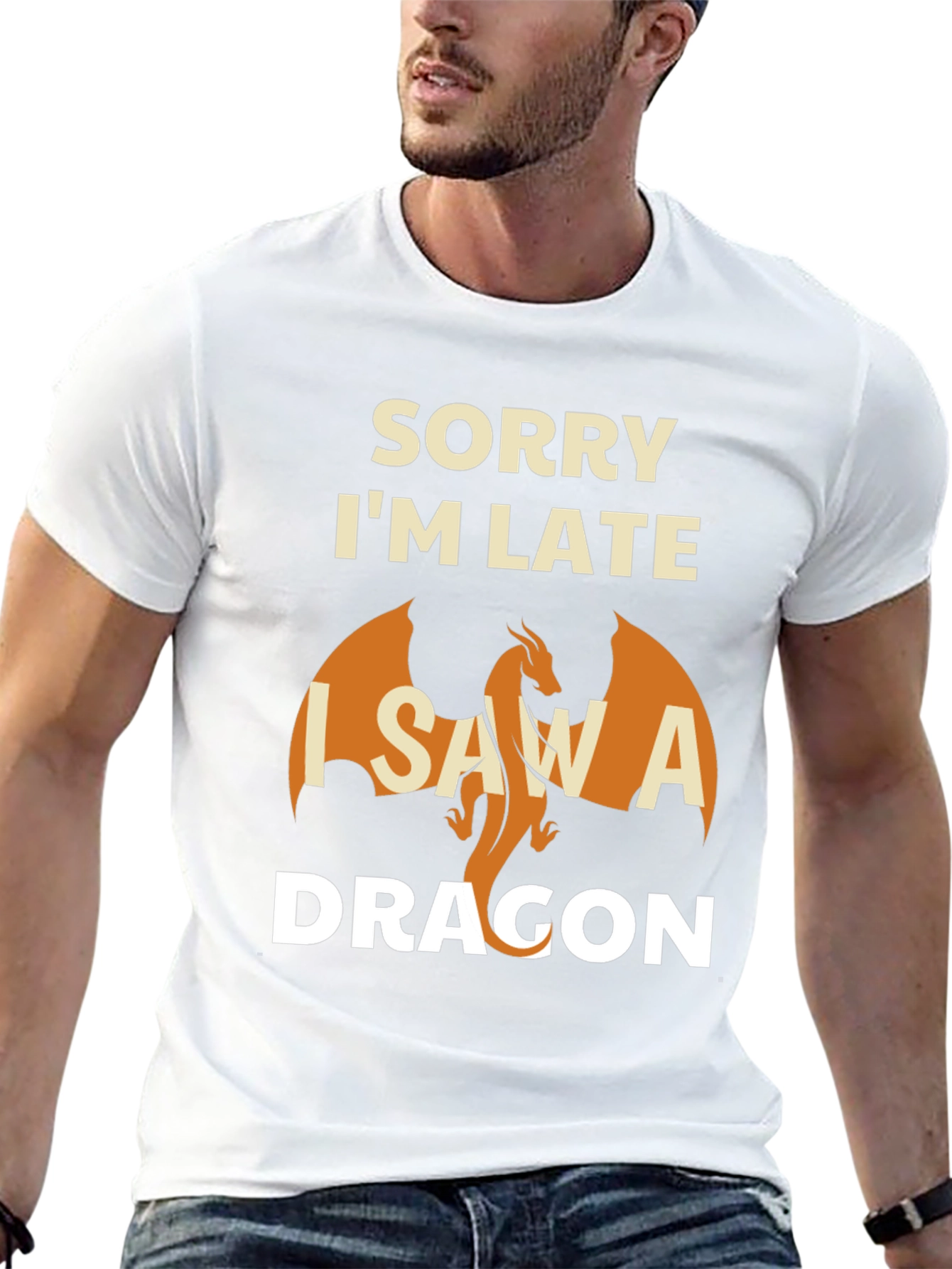 Sorry Im Late I Saw A Dragon T-Shirt