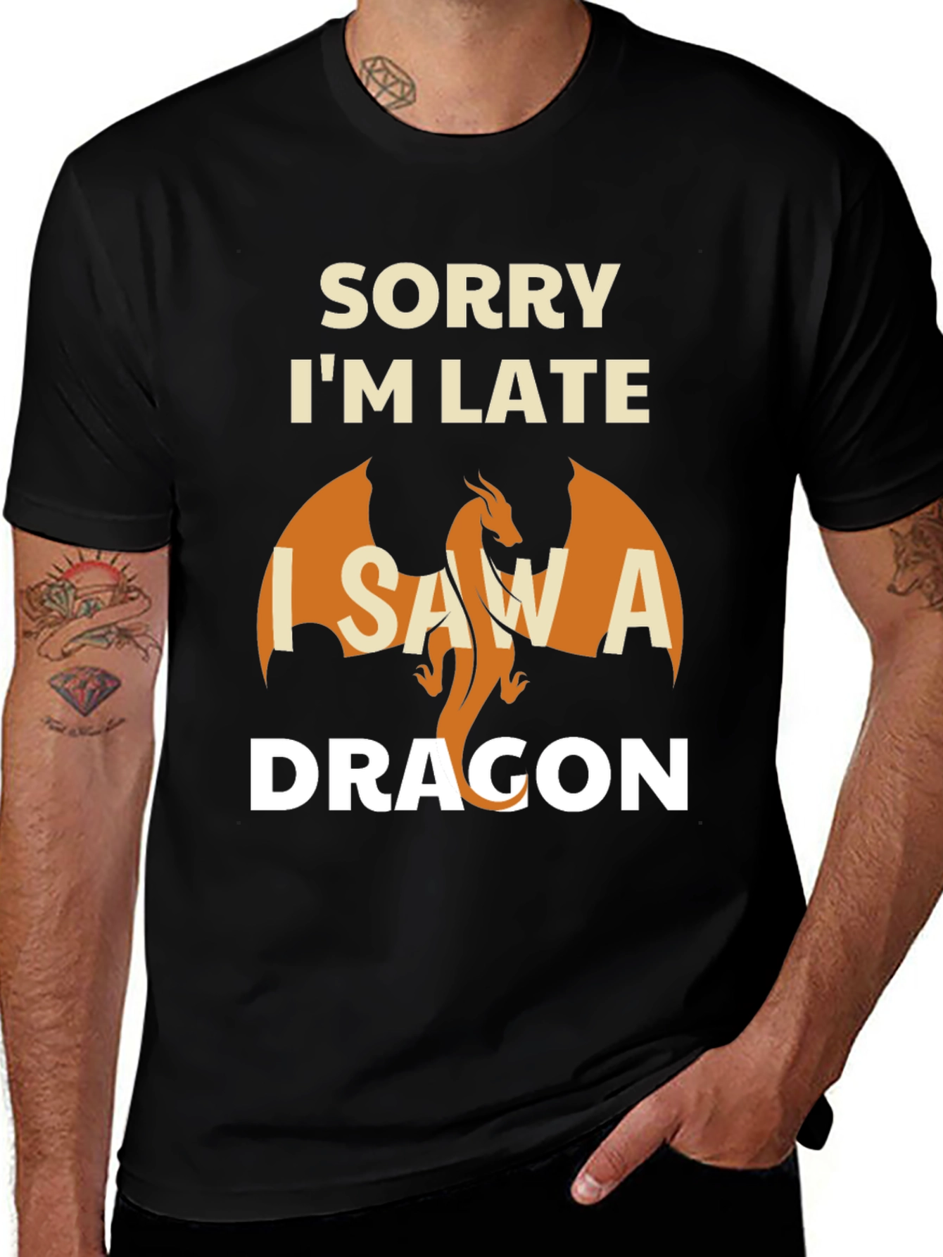Sorry Im Late I Saw A Dragon T-Shirt