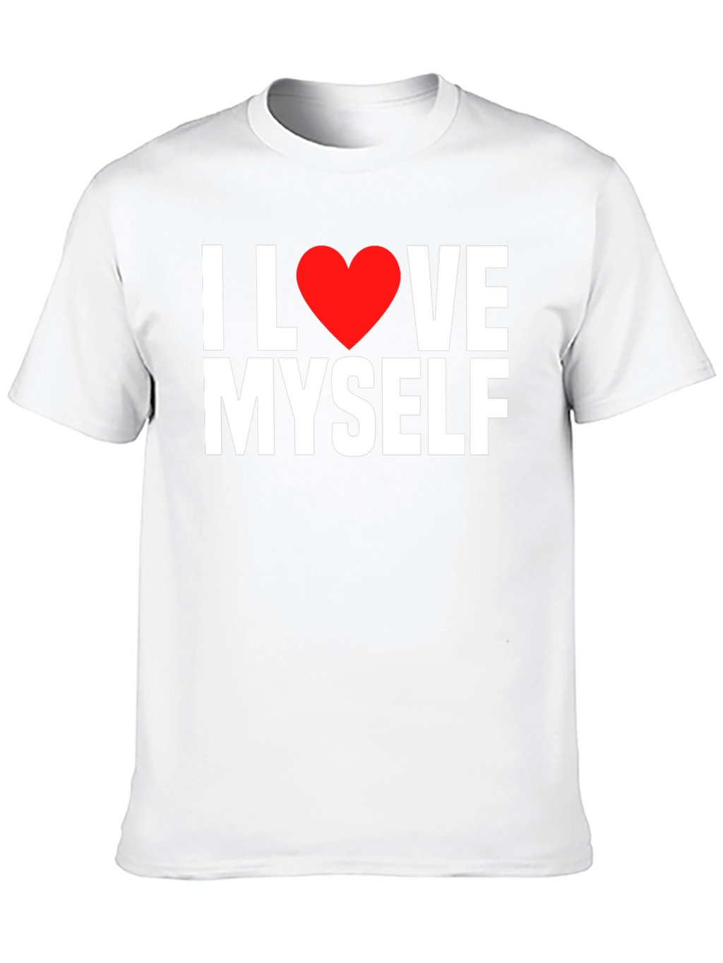 I Love Myself T-Shirt - Bold & Confident