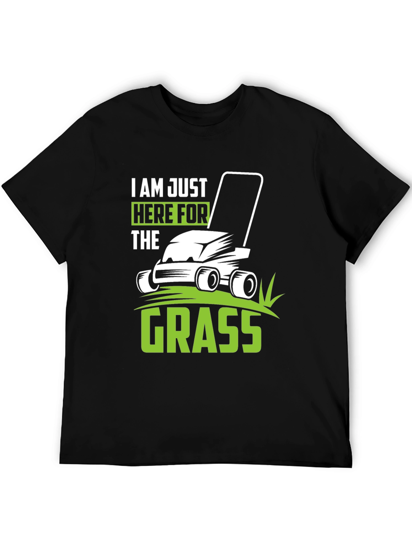 Im Just Here for the Grass Black T-Shirt