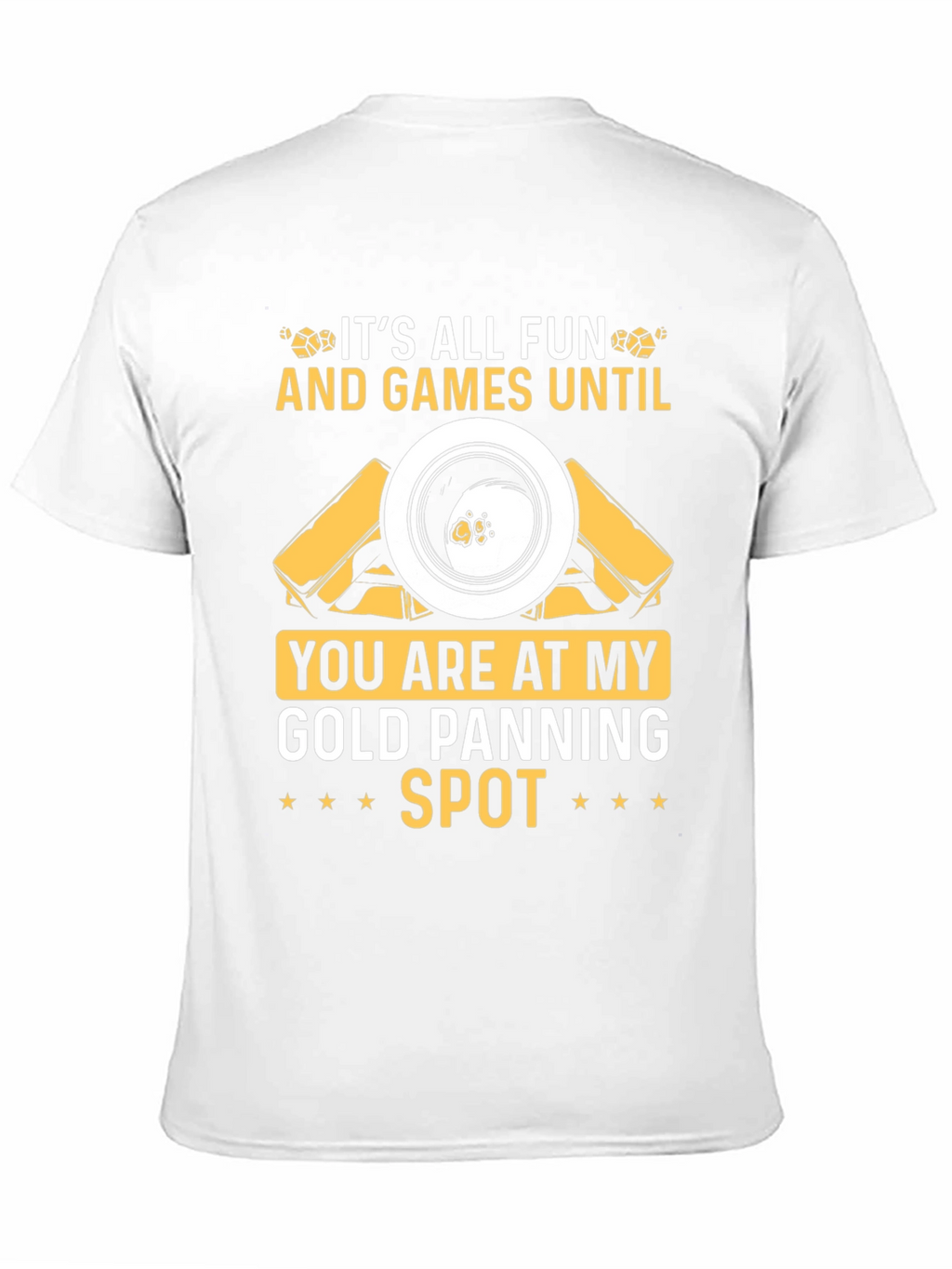 Gold Panning Spot T-Shirt: Fun & Games!