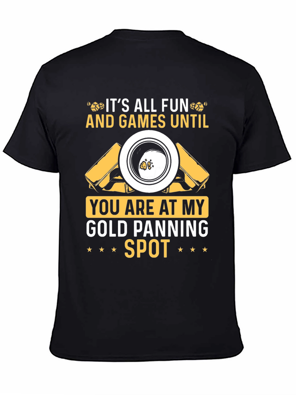 Gold Panning Spot T-Shirt: Fun & Games!