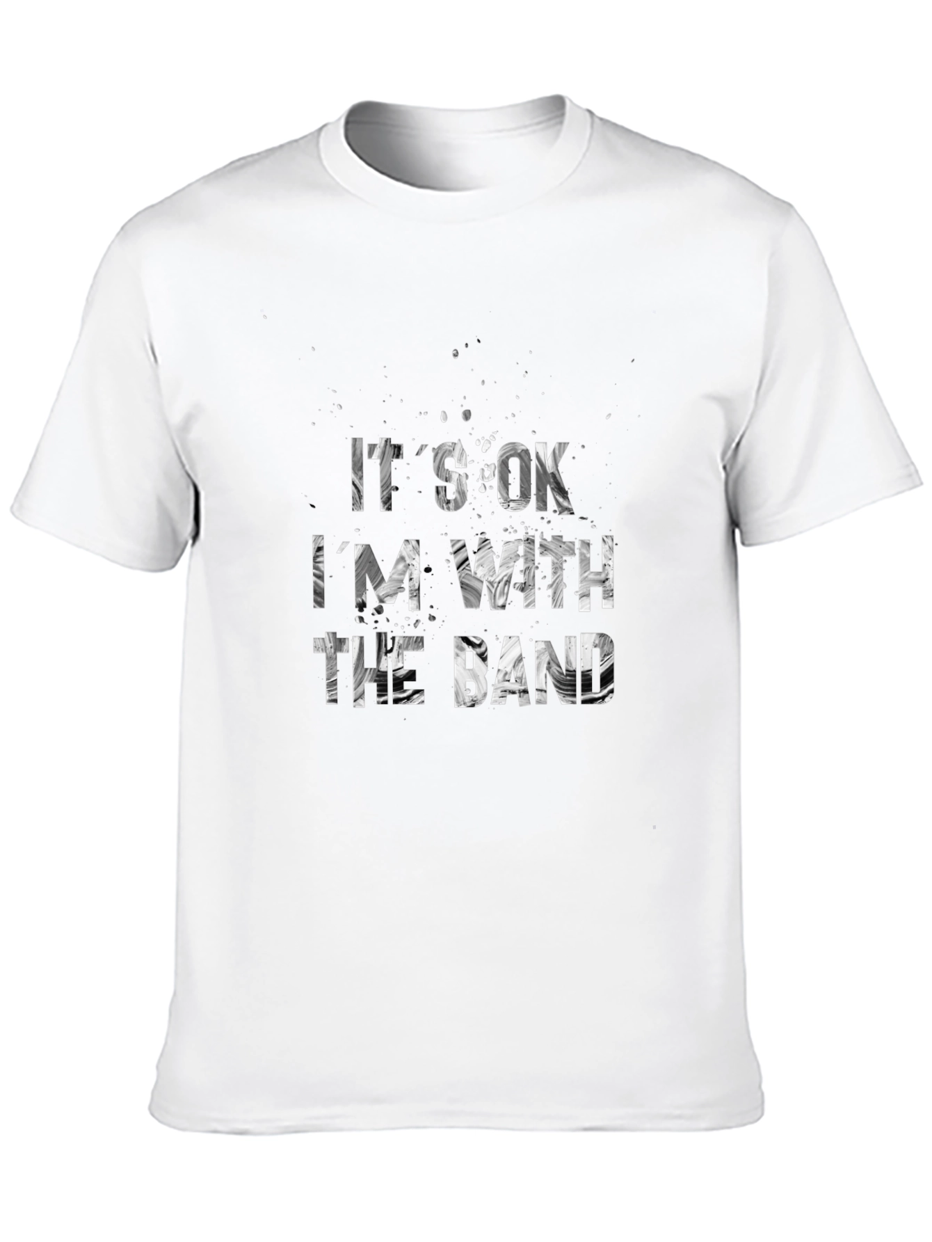 Its Ok Im With the Band Graphic Tee