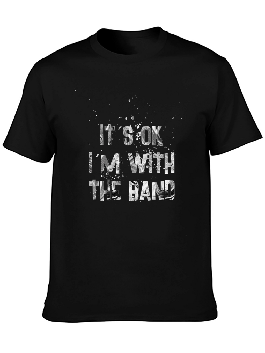 Its Ok Im With the Band Graphic Tee