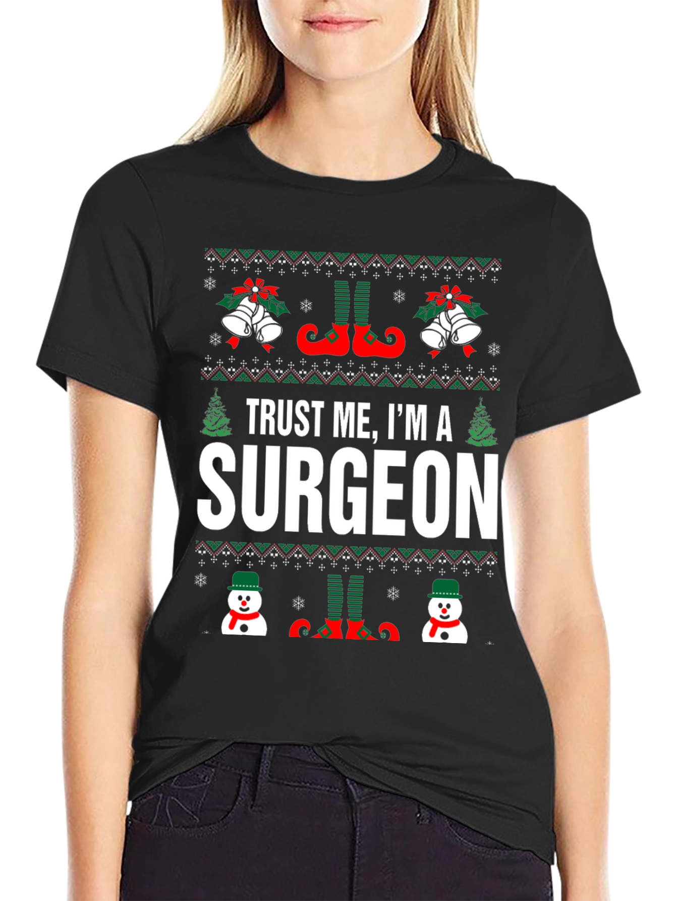 Trust Me Im a Surgeon - Ugly Christmas Sweater T-Shirt