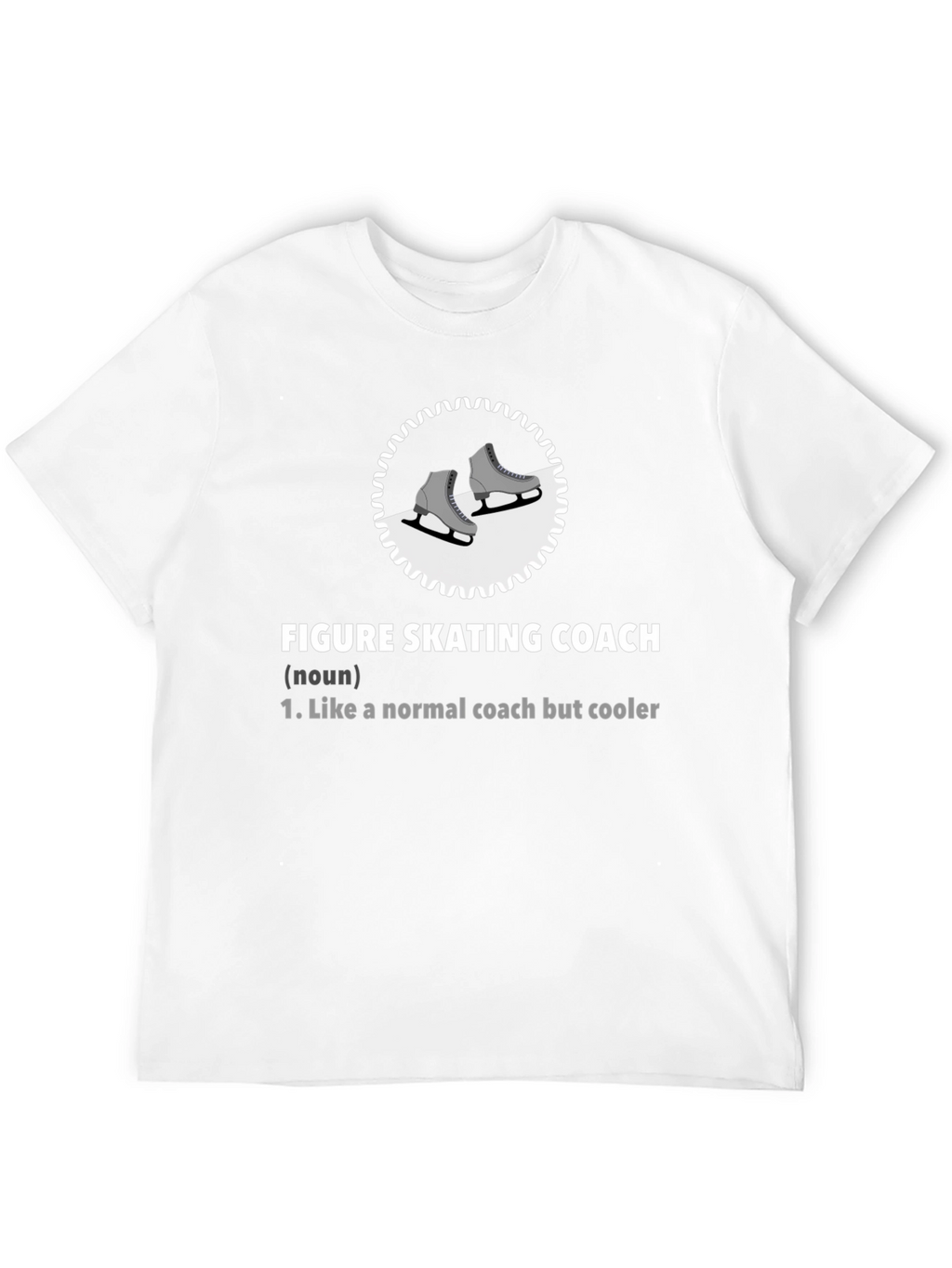 Figure Skating Coach T-Shirt: Cool Coach Definition