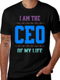 I AM THE CEO OF MY LIFE T-Shirt
