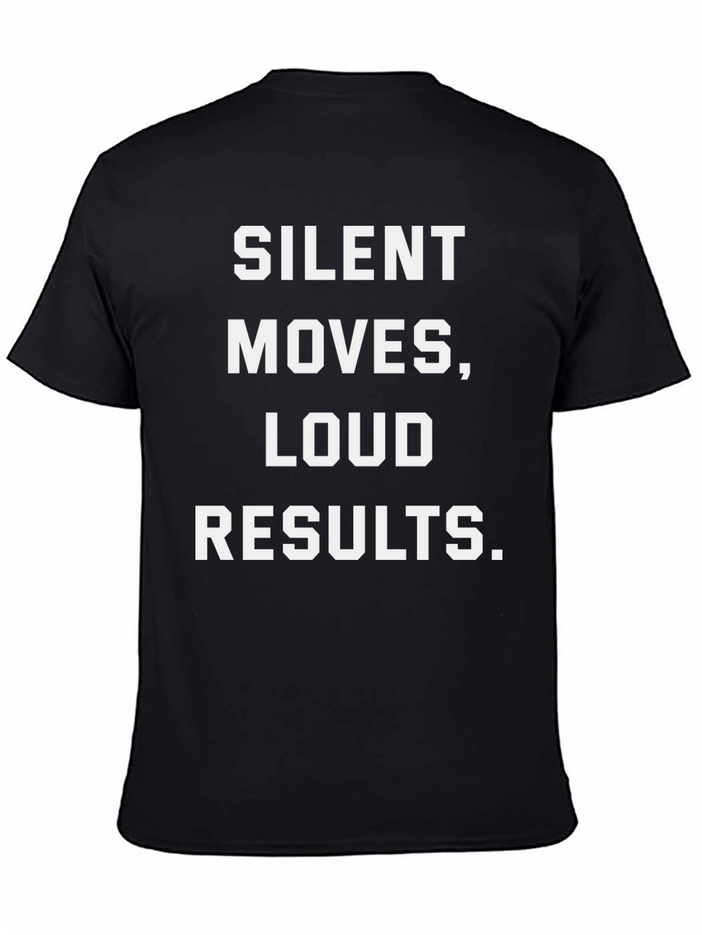 Silent Moves Loud Results Graphic T-Shirt