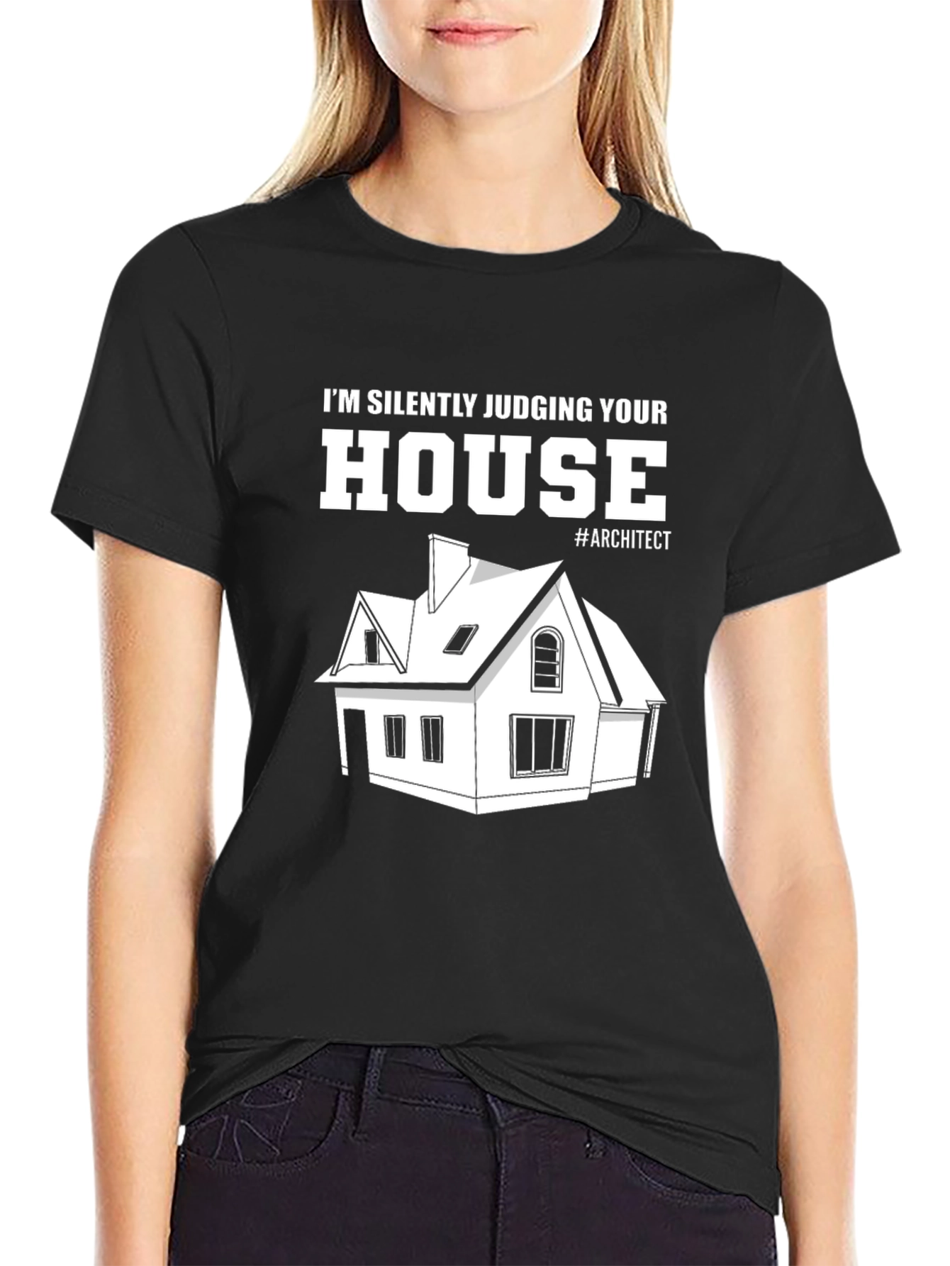 Architect Humor T-Shirt - Silently Judging Your House