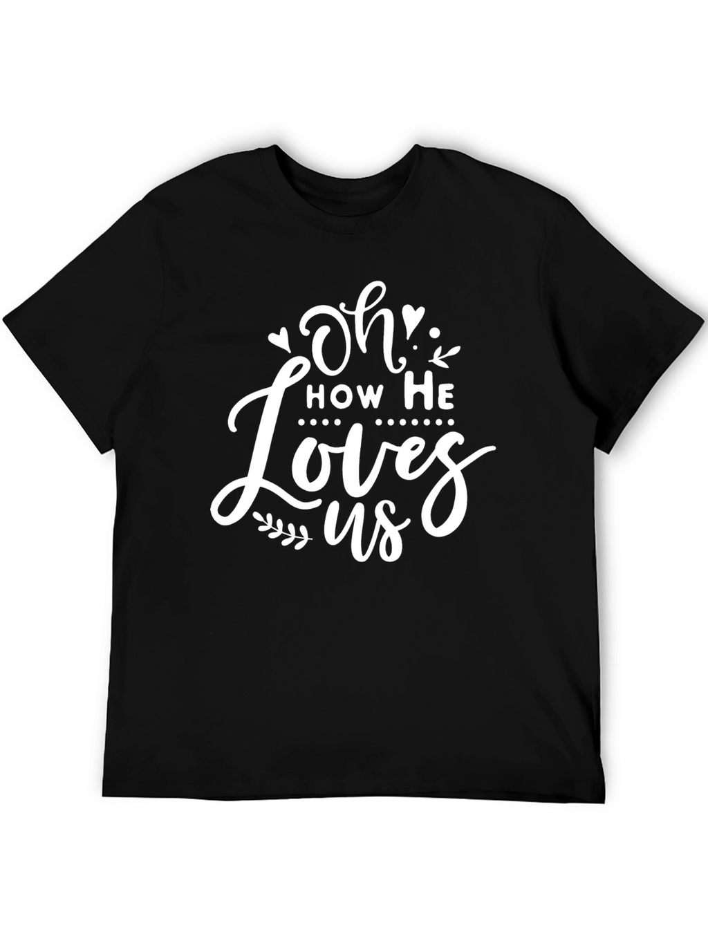 Oh How He Loves Us Black T-Shirt