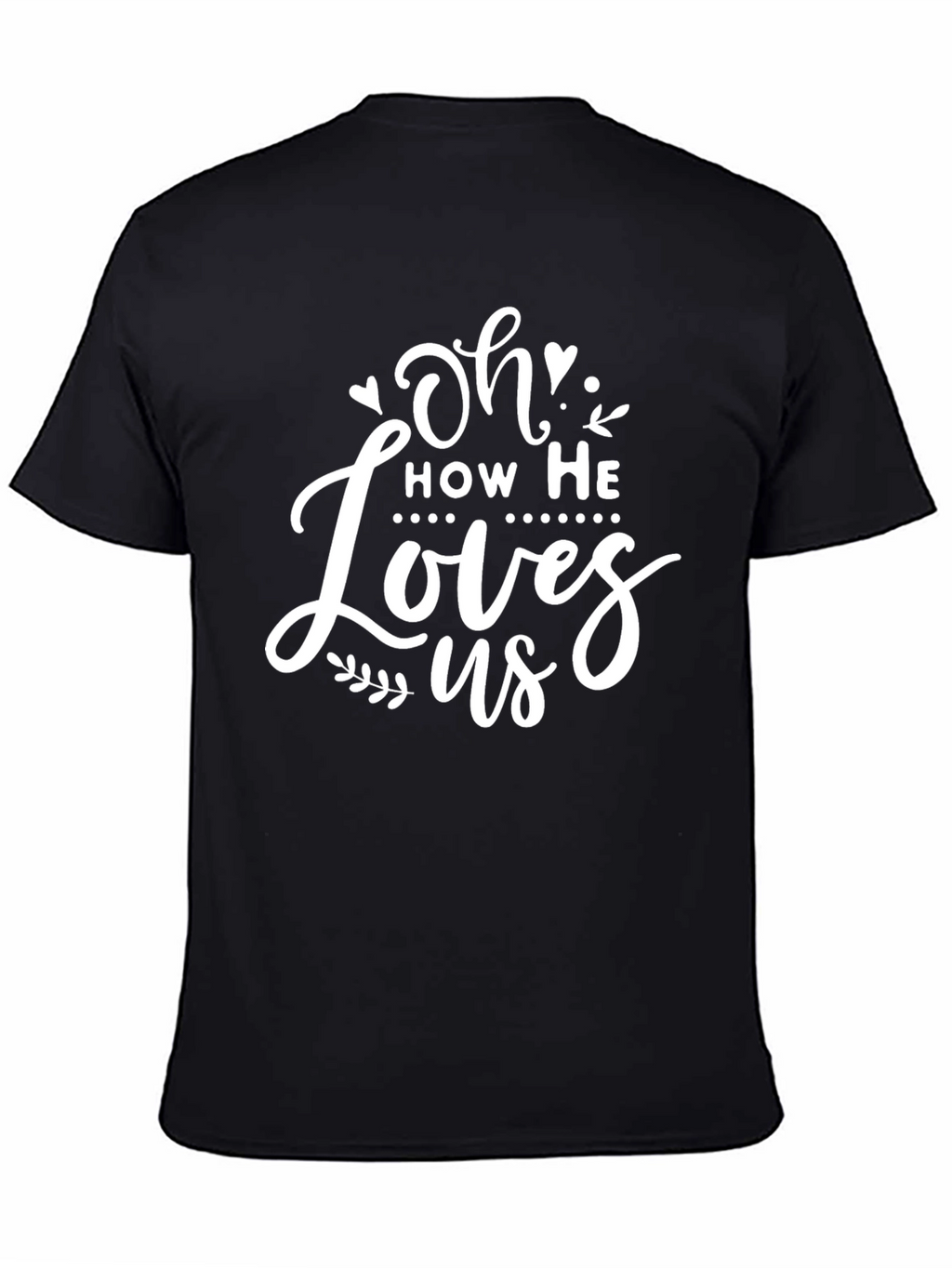 Oh How He Loves Us Black T-Shirt