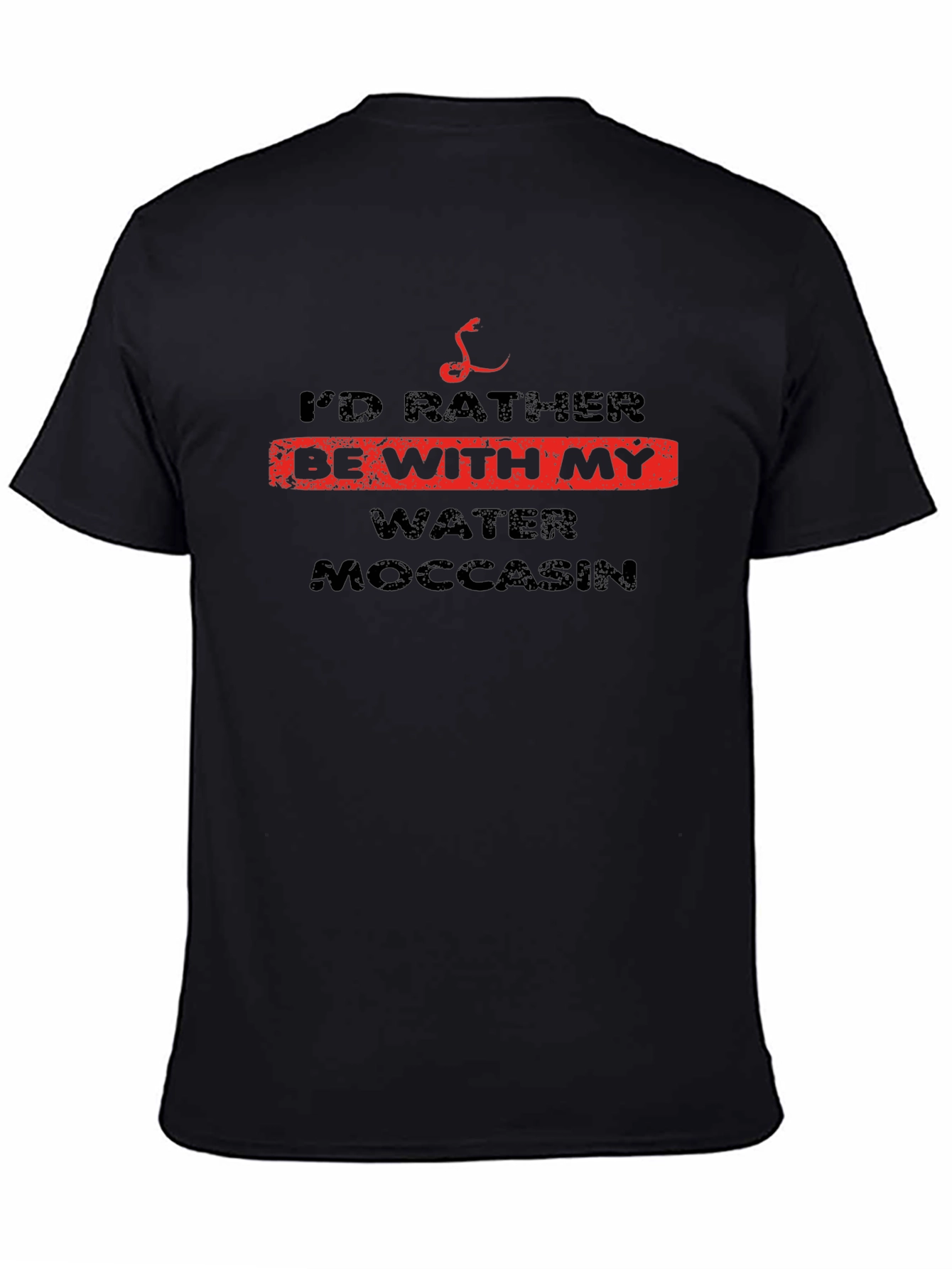 Id Rather Be With My Water Moccasin T-Shirt