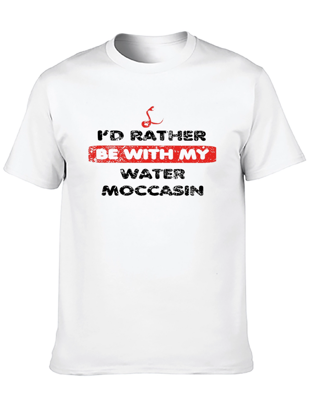 Id Rather Be With My Water Moccasin T-Shirt