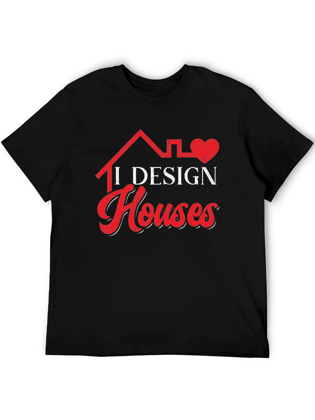 I Design Houses Graphic Tee