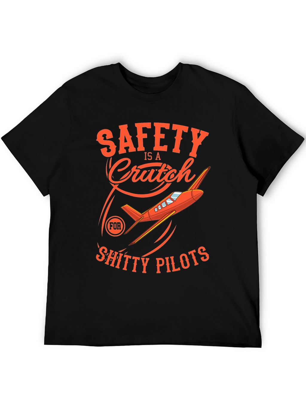 Safety is a Crutch T-Shirt