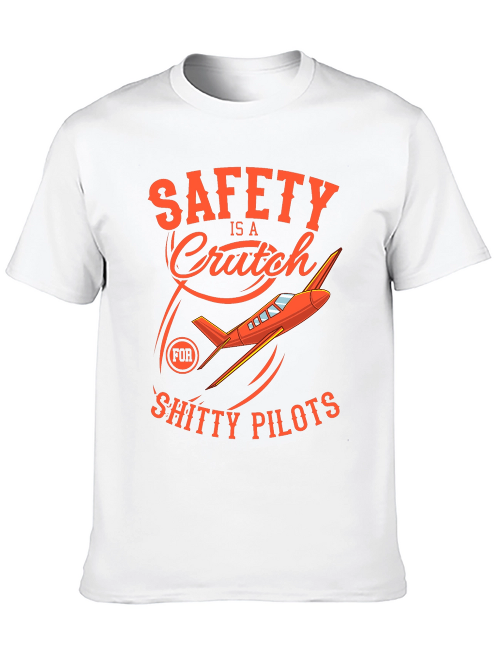 Safety is a Crutch T-Shirt