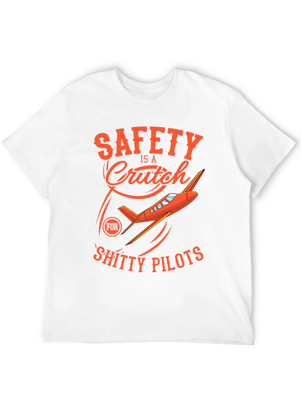 Safety is a Crutch T-Shirt