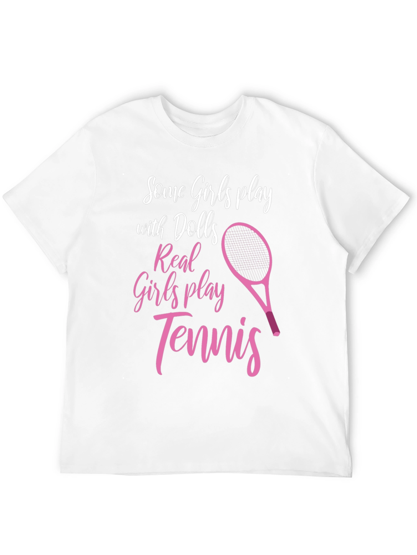 Tennis Player T-Shirt: Some Girls Play Tennis