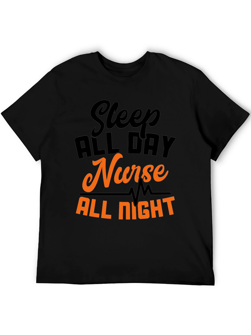 Sleep All Day Nurse All Night T-Shirt