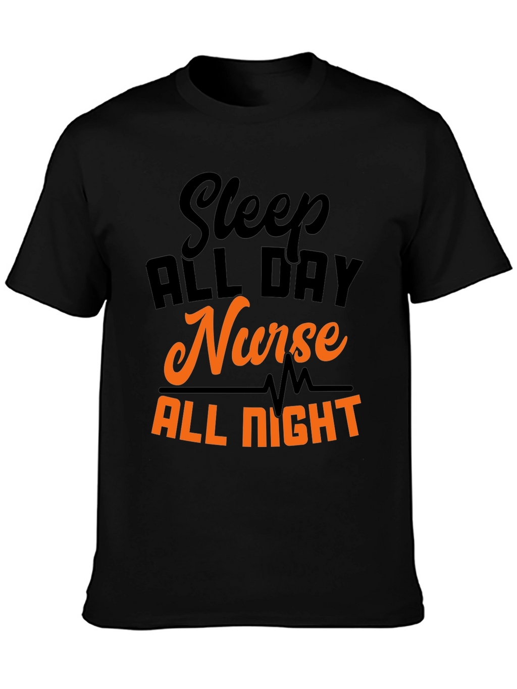 Sleep All Day Nurse All Night T-Shirt