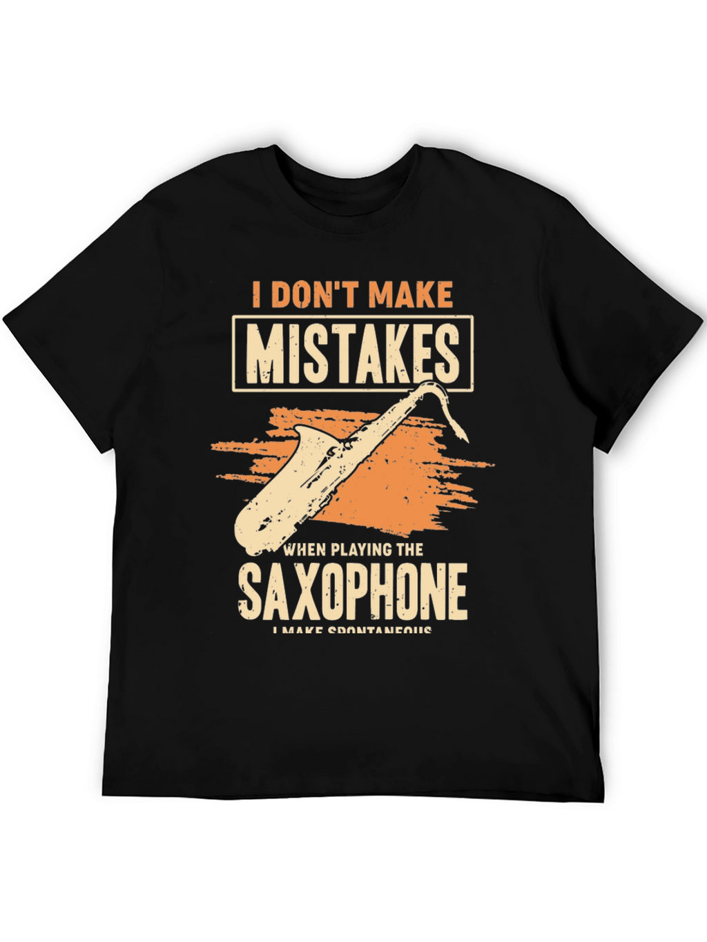 Funny Saxophone Player T-Shirt: I Dont Make Mistakes