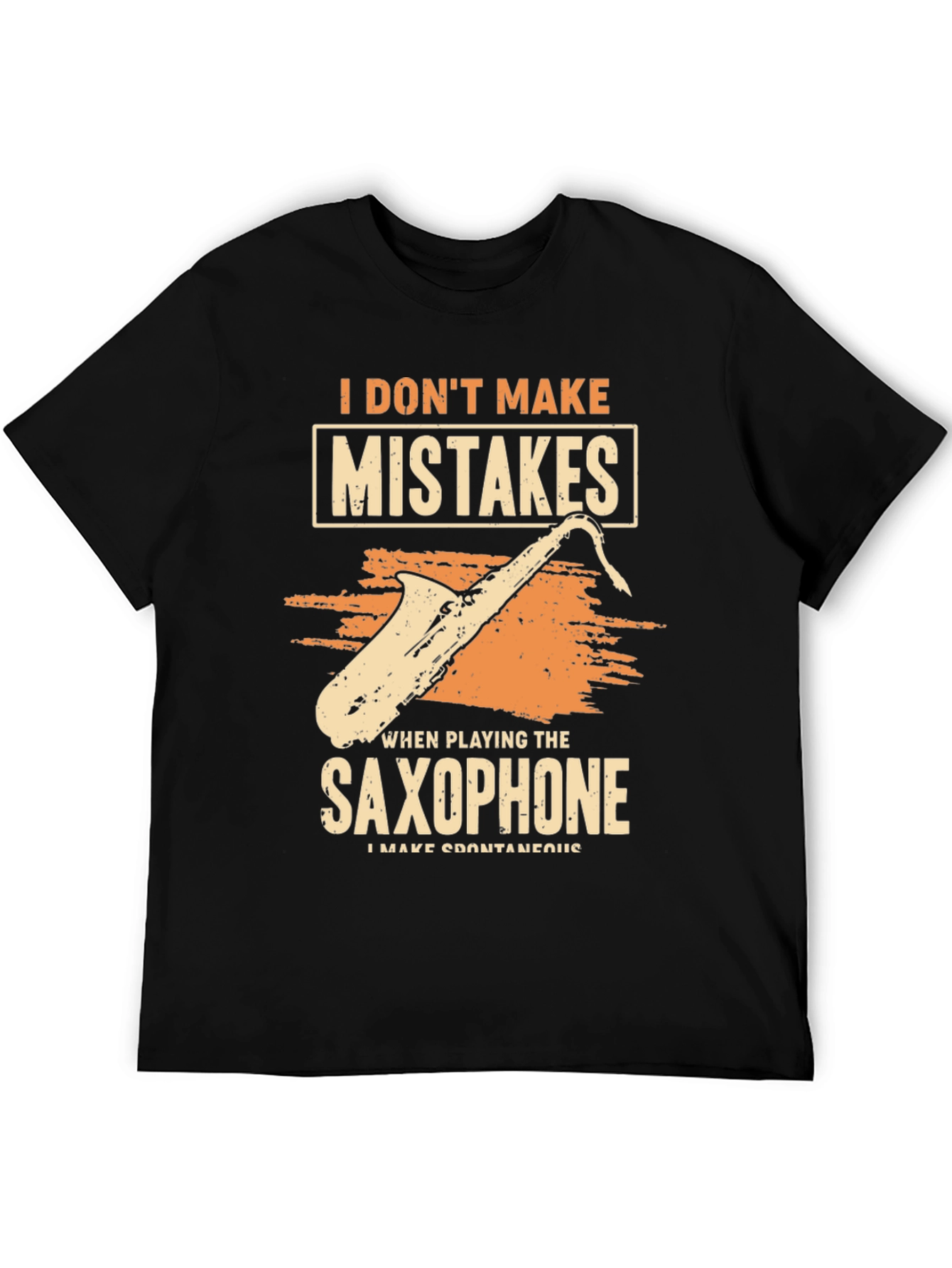 Funny Saxophone Player T-Shirt: I Dont Make Mistakes