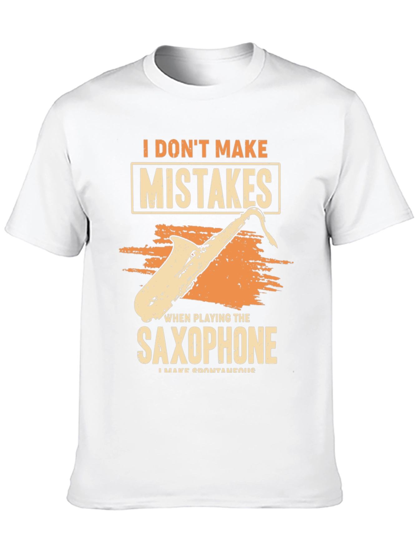 Funny Saxophone Player T-Shirt: I Dont Make Mistakes