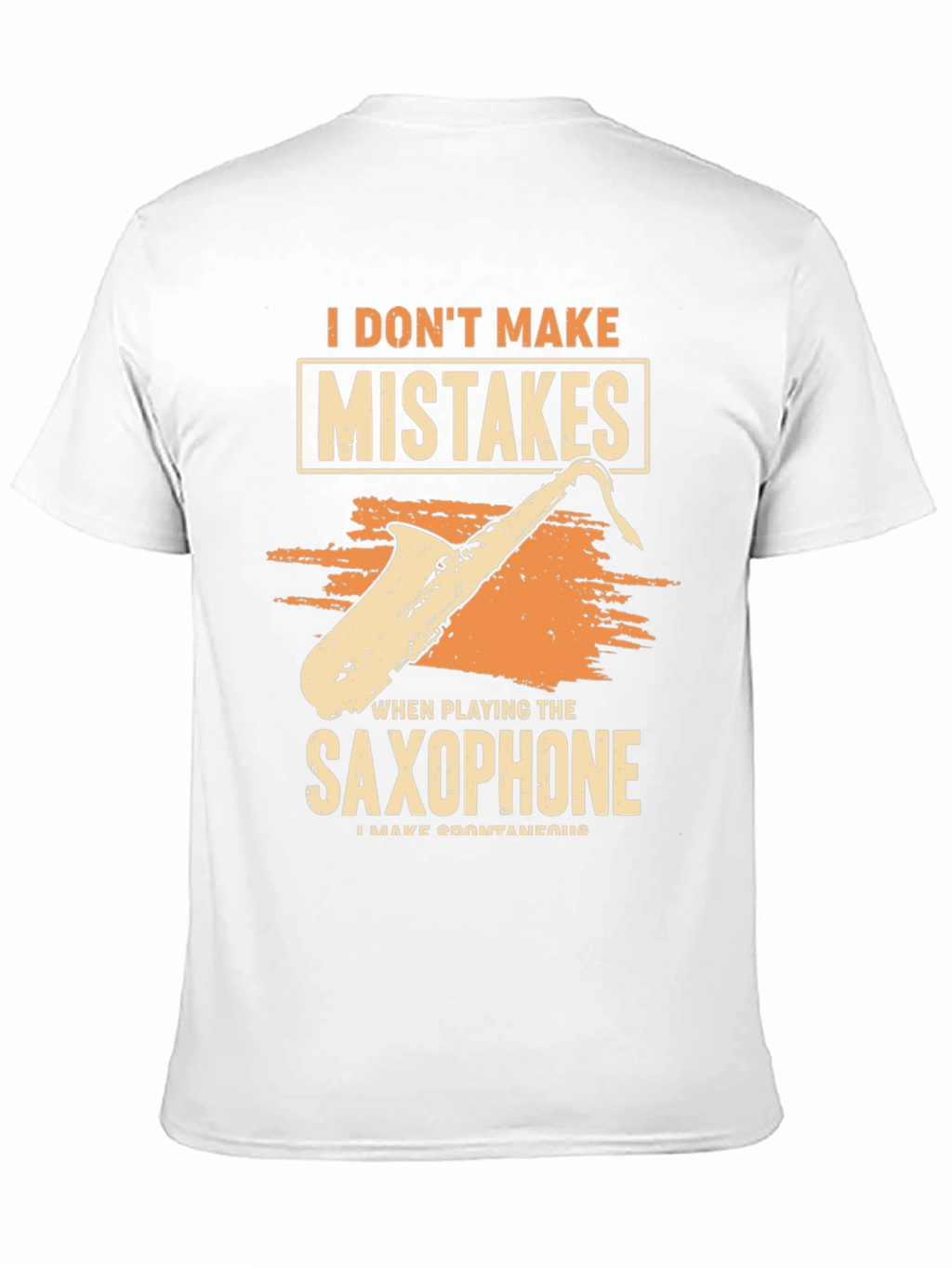 Funny Saxophone Player T-Shirt: I Dont Make Mistakes