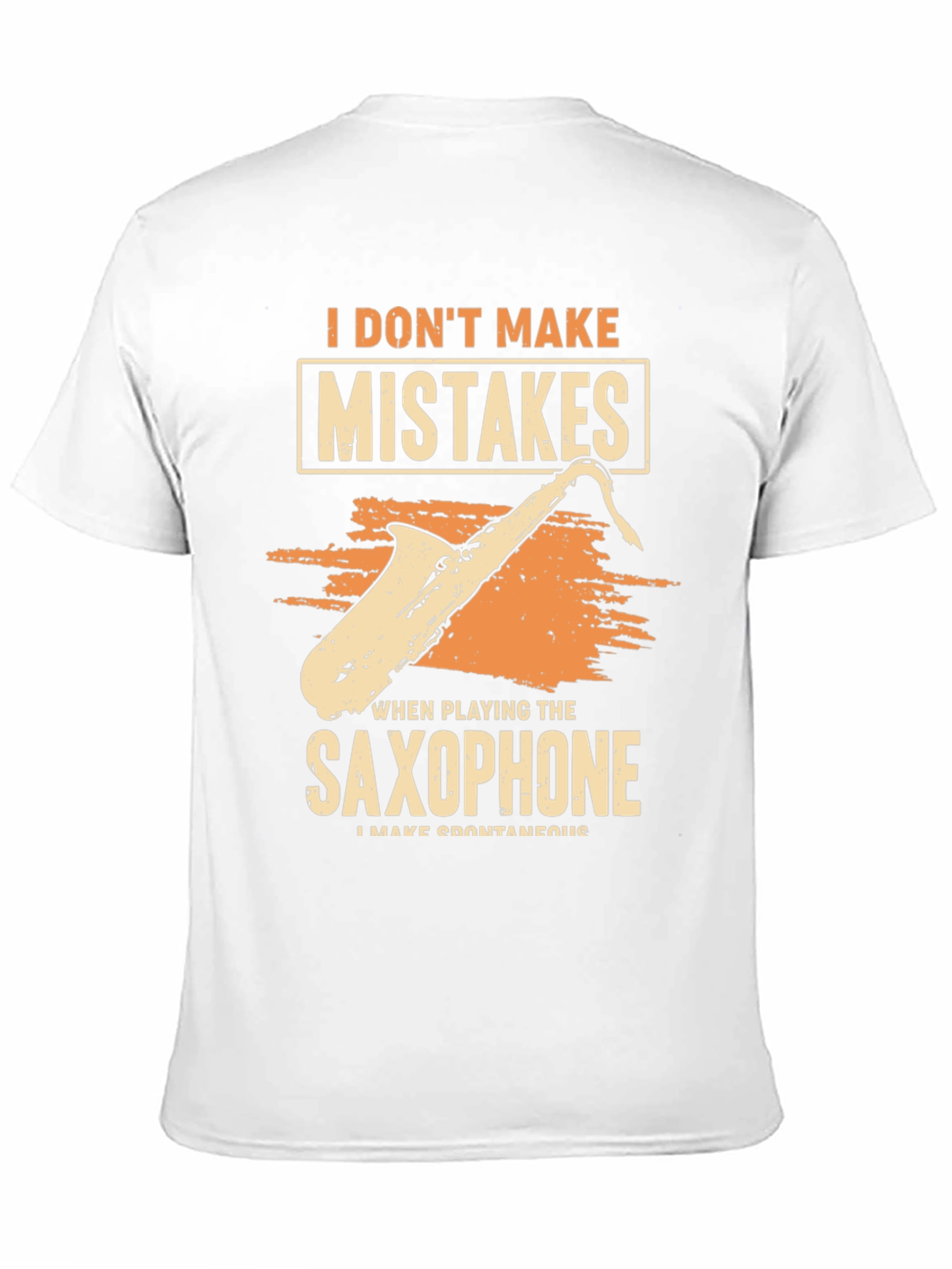 Funny Saxophone Player T-Shirt: I Dont Make Mistakes