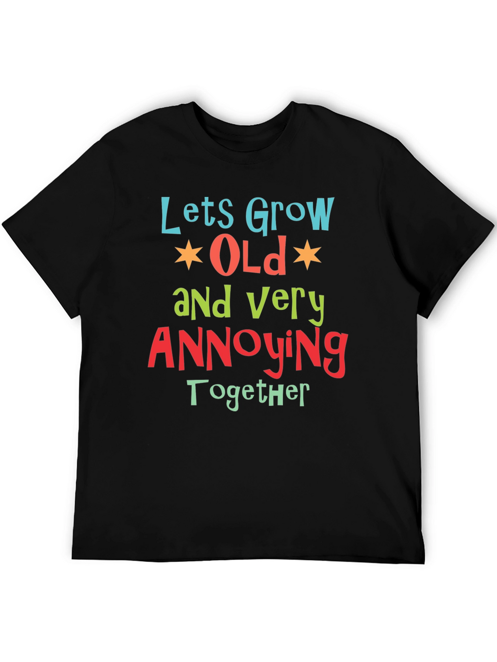 Funny Couples T-Shirt: Grow Old Annoying Together