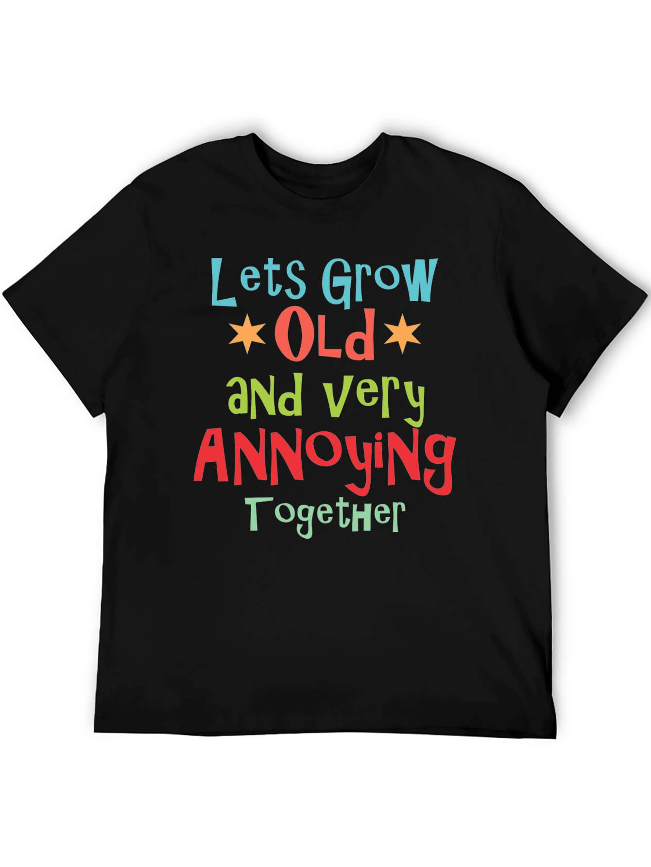 Funny Couples T-Shirt: Grow Old Annoying Together