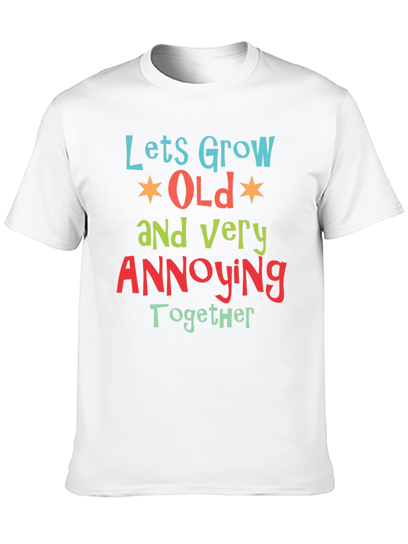 Funny Couples T-Shirt: Grow Old Annoying Together