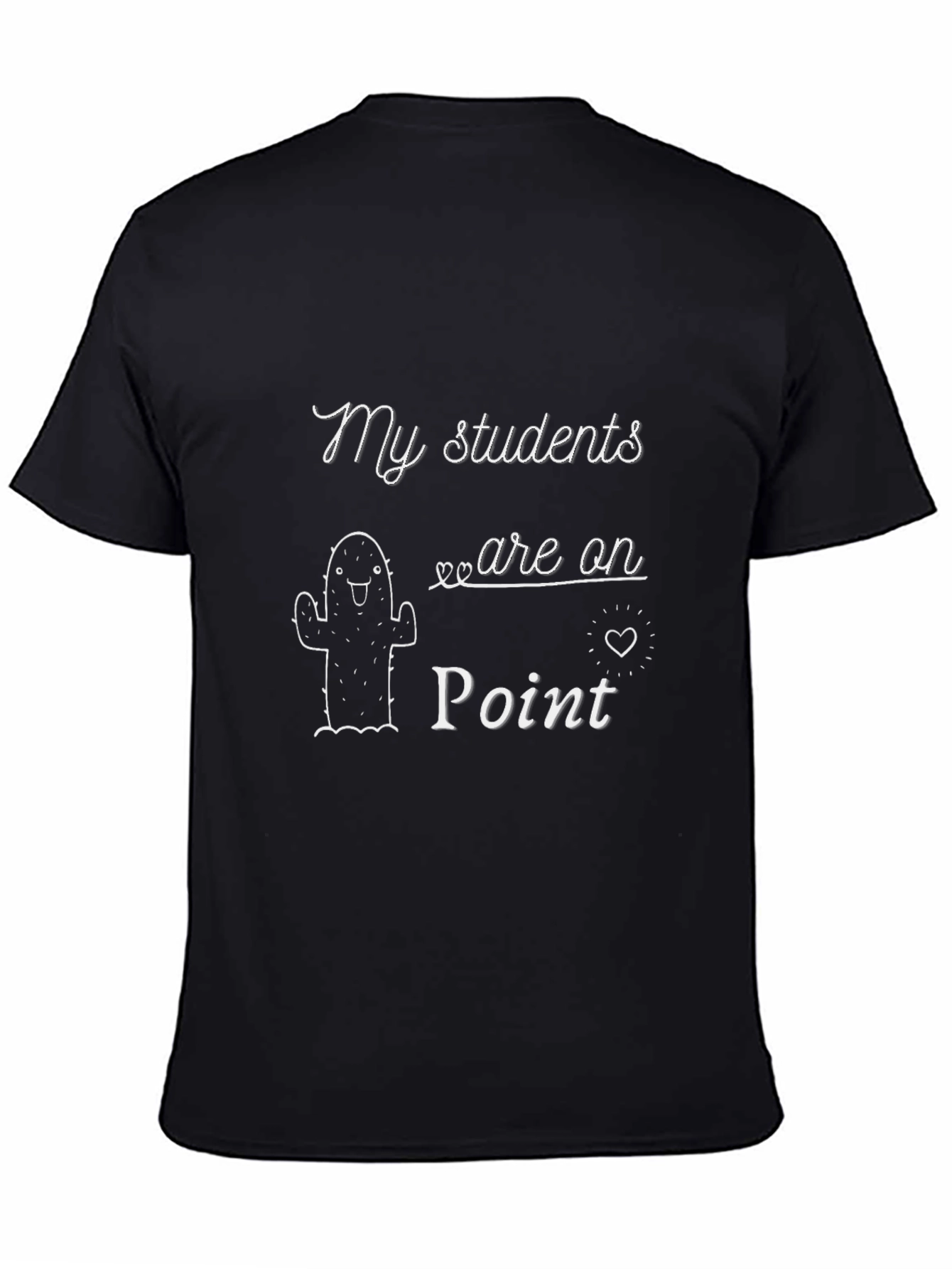 My Students are on Point Graphic Tee - Cactus Teacher Shirt