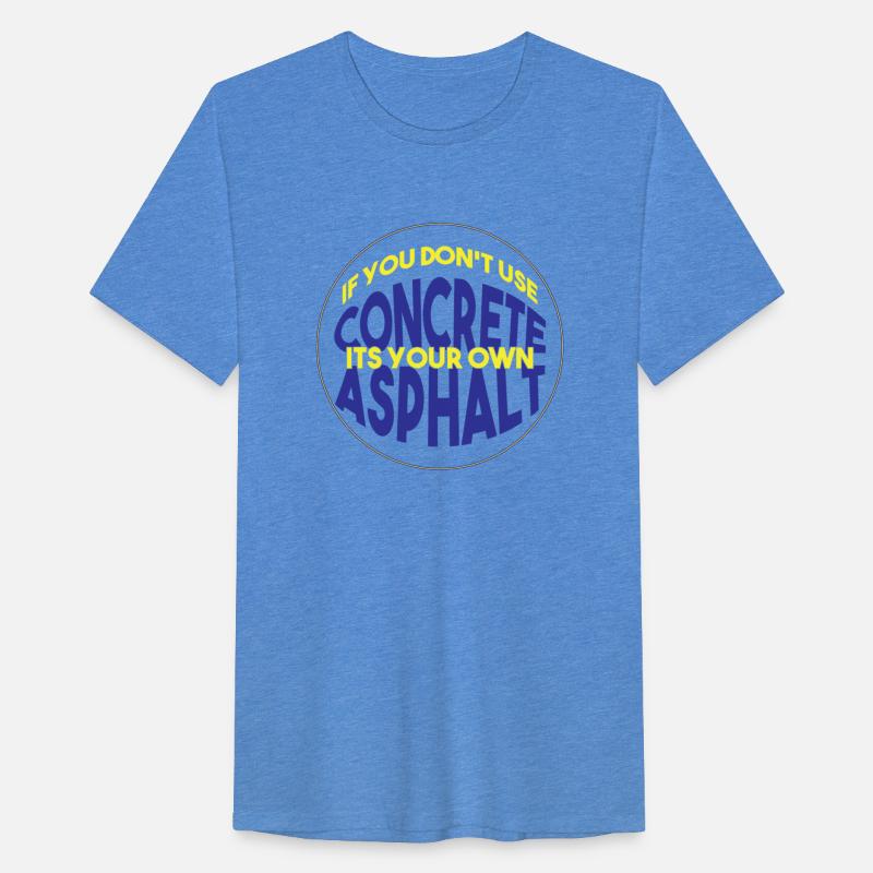 If You Dont Use Concrete Its Your Own Asphalt