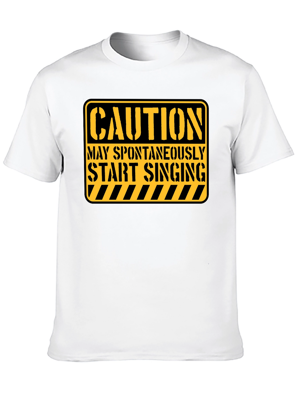 Caution May Spontaneously Start Singing Funny T-Shirt