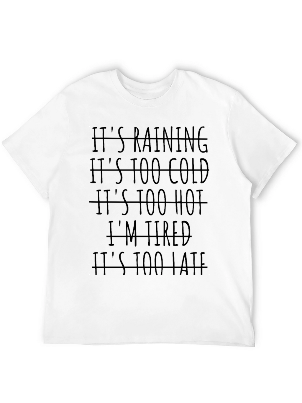 Funny Graphic Tee - Too (Excuses) T-Shirt