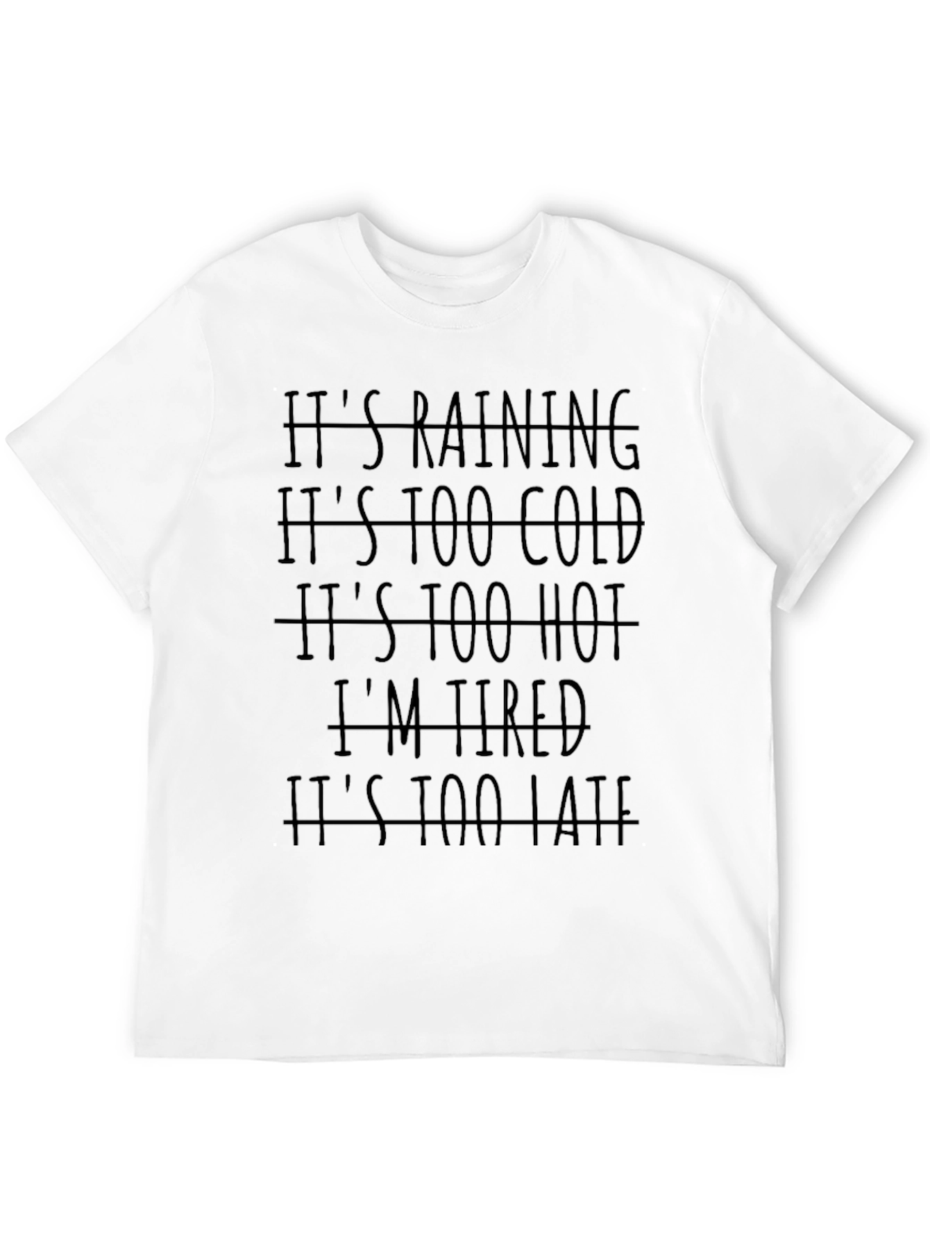 Funny Graphic Tee - Too (Excuses) T-Shirt