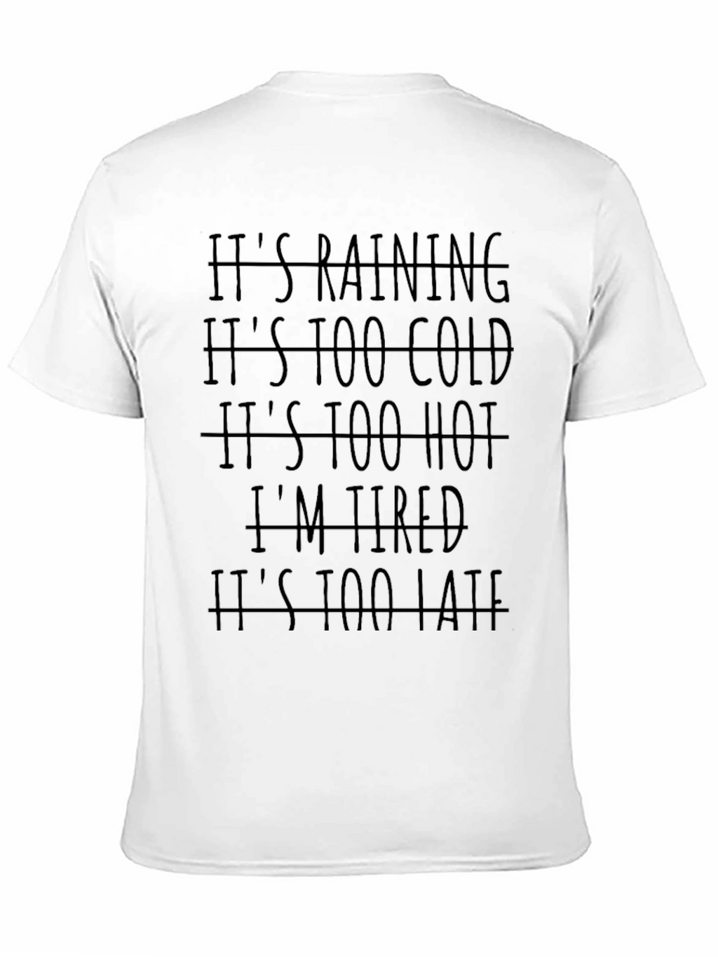 Funny Graphic Tee - Too (Excuses) T-Shirt