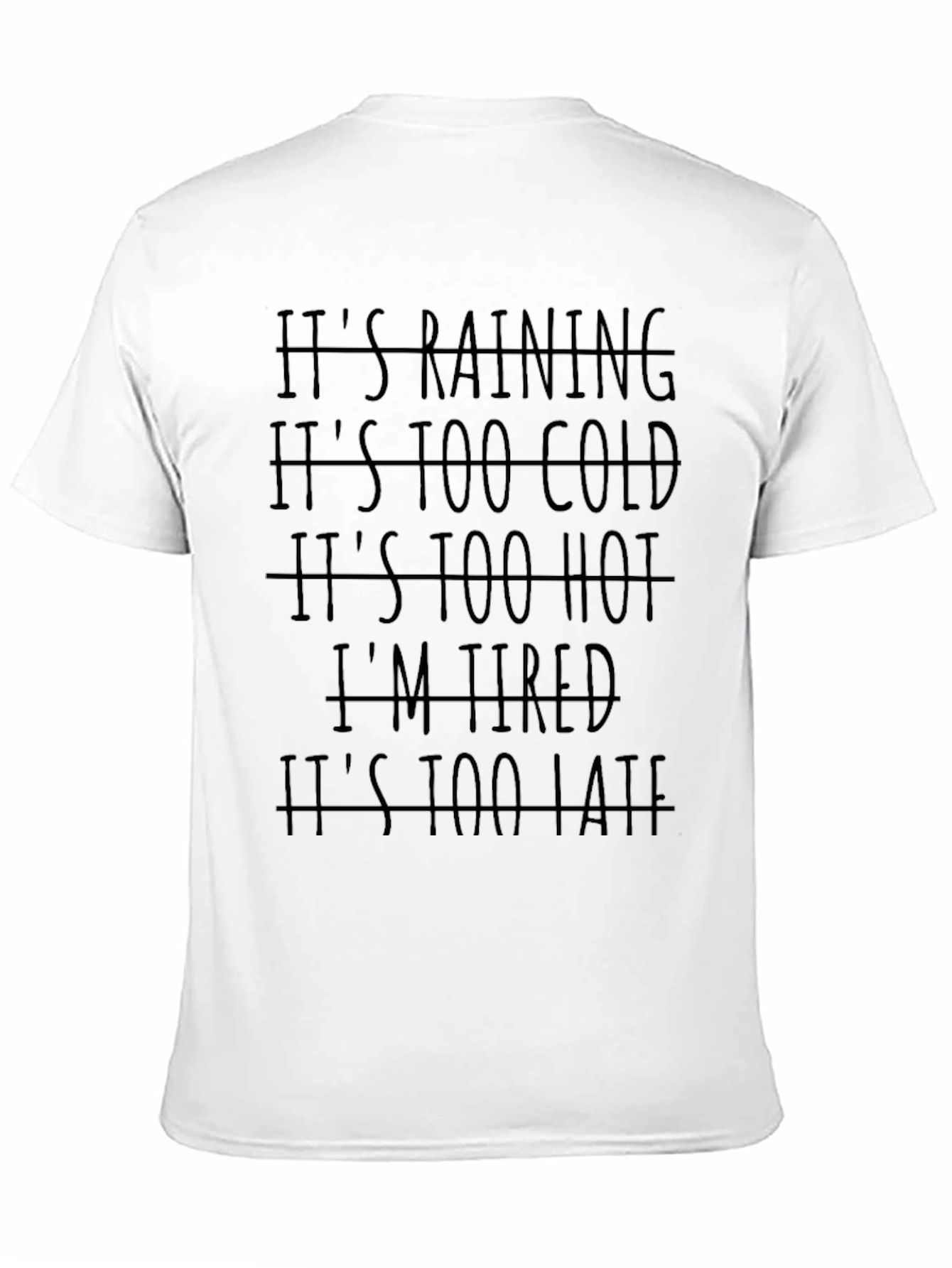 Funny Graphic Tee - Too (Excuses) T-Shirt